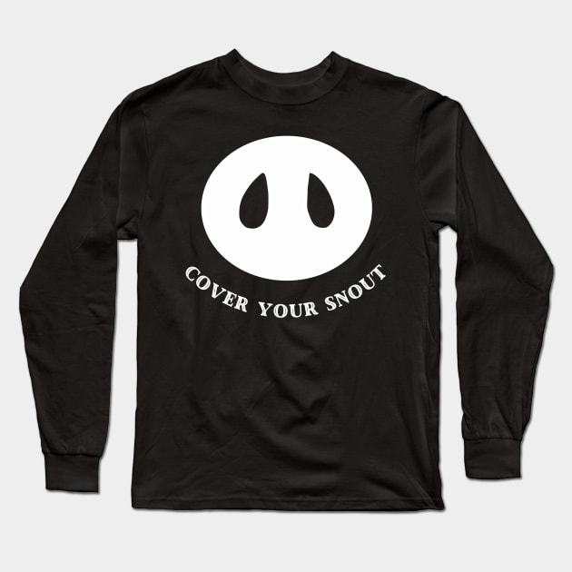 Cover your snout Long Sleeve T-Shirt by pepques